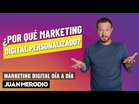 MARKETING DIGITAL y EL PODER DE LA PERSONALIZACIÓN