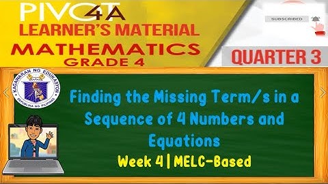 MATH 4 | FINDING THE MISSING TERM IN A SEQUENCE OF 4 NUMBERS AND EQUATIONS | WEEK 4 | QUARTER 3