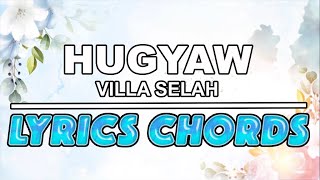 Video thumbnail of "Hugyaw by Villa Selah | Lyrics & Chords"