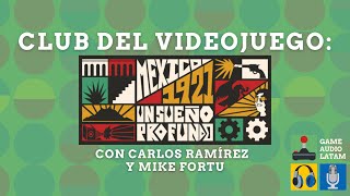 Club del Videojuego 👾: México 1921: Un Sueño Profundo