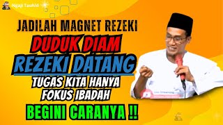 💥CARA MENJADI MAGNET REZEKI‼️DUDUK DIAM REZEKI DATANG - Gus Mukhlason Rosyid
