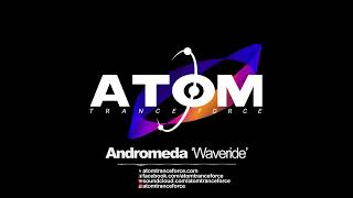 Andromeda - Waveride (2024) Atom Trance Force | Hardtrance Rave Anthems