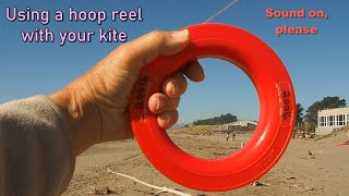 Using A Hoop Reel With Your Kite