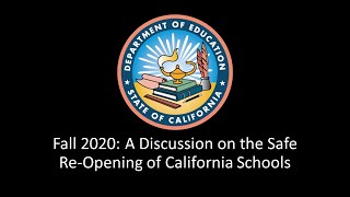 Recorded webinar on the fall 2020: a discussion safe re-opening of
california schools from department education may 21, 2020.