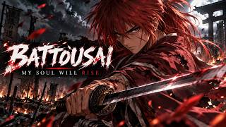 Battousai – My Soul Will Rise ⚔️ | Rurouni Kenshin Epic Samurai Song