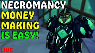 Necromancy Makes Money EASILY!! - LIVE