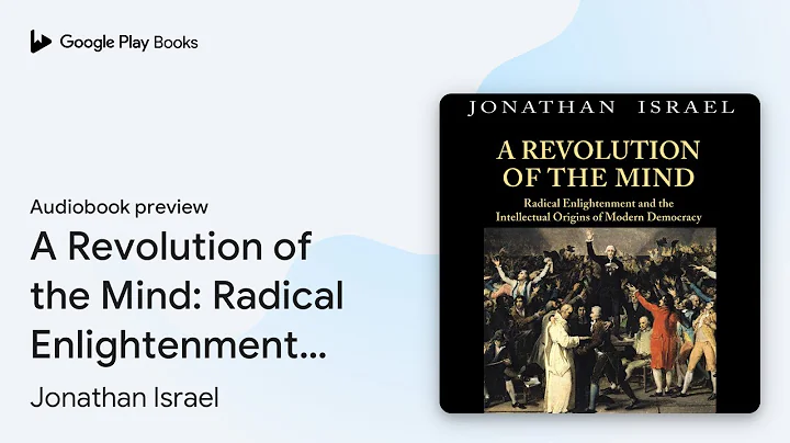 A Revolution of the Mind: Radical Enlightenment… by Jonathan Israel · Audiobook preview