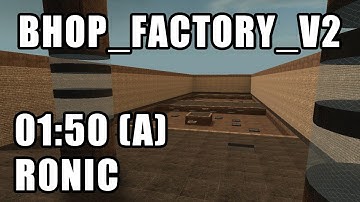 [CS:S BHOP] bhop_factory_v2 in 01:50 by R0nic