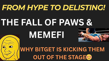 PAWS & MEMEFI ARE DEAD ||Why Bitget Is Kicking Them Out Of The Stage | From HYPE To DELISTING