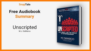 Unscripted by M.J. DeMarco: 13 Minute Summary
