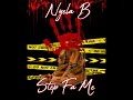 Nyela B Step Fa Me Nyela B Step Fa Me