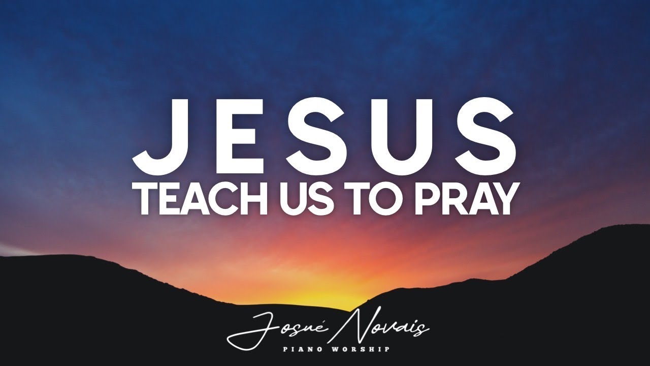 PIANO WORSHIP INSTRUMENTAL // JESUS TEACH US TO PRAY - YouTube