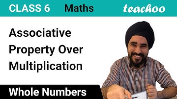 Associative Property Over Multiplication - Video with examples - Teachoo