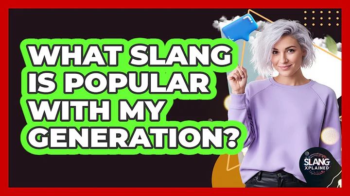 What Slang Is Popular With My Generation?