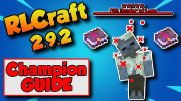 RLCraft 2.9.2 Champion Guide 💀 All Effects!