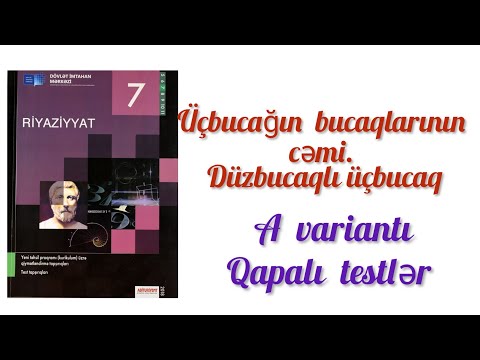 Üçbucağın bucaqlarının cəmi.Düzbucaqlı üçbucaq.Dim A variantı-qapalı testlər.#7cisinif #riyaziyyat