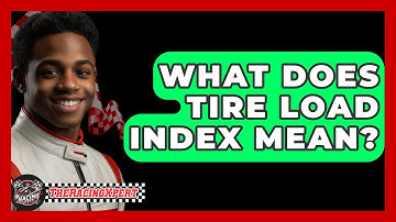 What Does Tire Load Index Mean? - The Racing Xpert