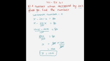 A NUMBER WHEN DECREASED BY 20% GIVES 80. FIND THE NUMBER. | VIII MATH| LIFE MATHEMATICS| EXERCISE4.1