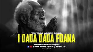 TANTARA MALAGASY - I DADA DADA FOANA (Tantaran'i ACEEM RADIO) Tantara Lava