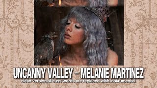 UNCANNY VALLEY - Melanie Martinez (clean version)