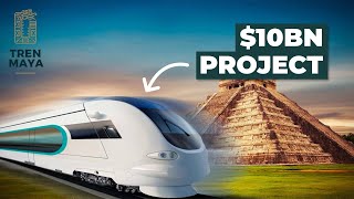 Tren Maya | The $10BN Mexican Train
