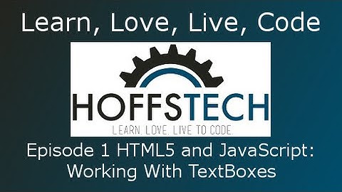 LEARN LOVE LIVE CODE - HTML5 and JavaScript: Working With TextBoxes