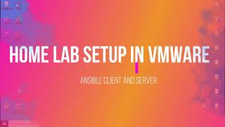 Home lab setup in VMware  | Ansible Client-server | Part 1