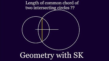 CONCEPTUAL SERIES ||| 33 || length of common chord of two intersecting circles