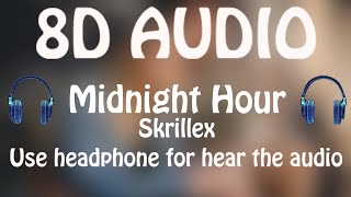 Skrillex - Midnight Hour (8D AUDIO 🎵)