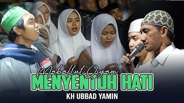 MENYENTUH HATI ( MAHALLUL QIYAM ) KH UBBAD YAMIN | SITUBONDO