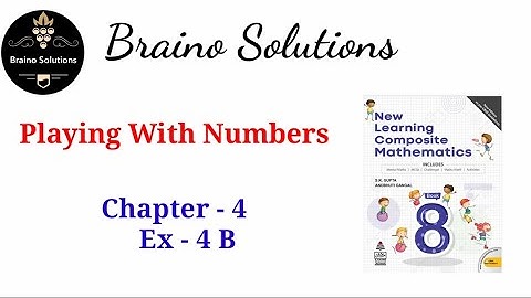 Class 8 I New learning Composite Mathematics I Chapter 4I Playing With Numbers I Ex 4B IS.K. Gupta