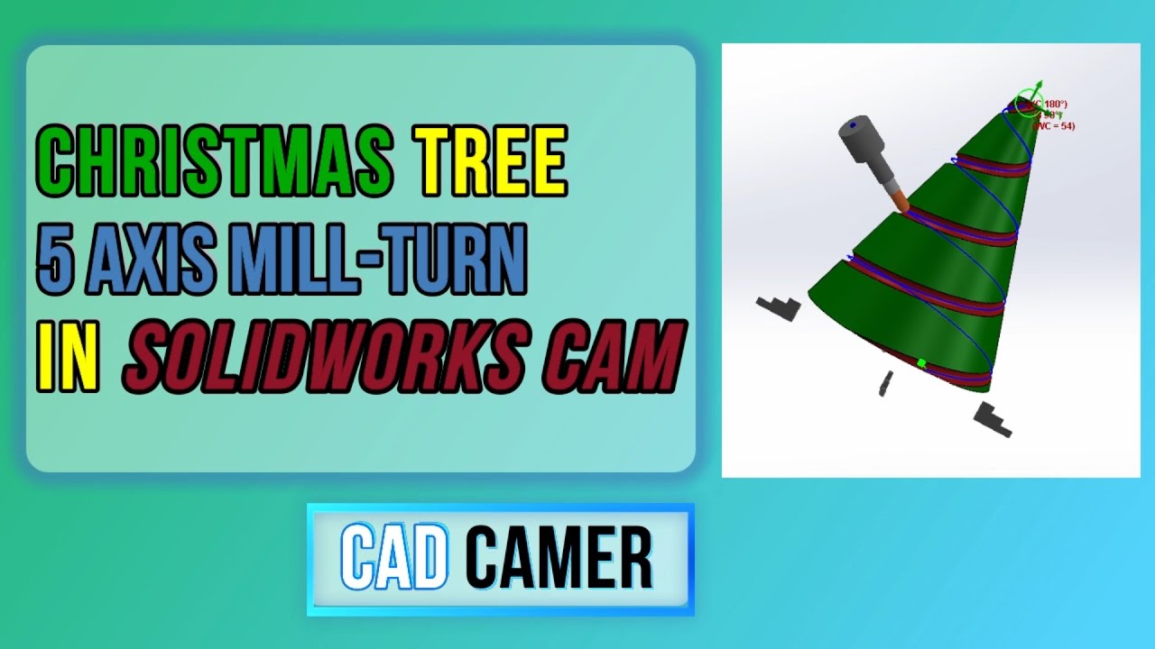 5 AXIS CHRISTMAS TREE MACHINING #5AXIS #CAMWORKS #SOLIDWORKSCAM #MACHINING #CNC #CNCAMCHINE #CAD