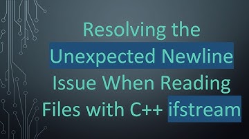Resolving the Unexpected Newline Issue When Reading Files with C+ +  ifstream