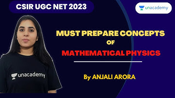 Must Prepare Concepts of Mathematical PhysicsFor CSIR NET & GATE Exams | Anjali Arora | Unacademy