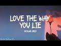 Skylar Grey - Love The Way You Lie (Lyrics)