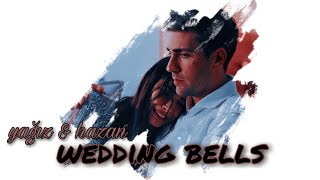 Yağhaz - Yağız & Hazan Fazilet Hanım Ve Kızları - Wedding Bells
