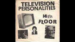 Television Personalities (Teen &#39;78) – 14th Floor 7&quot; (&#39;78/UK) DIY Punk, Post Punk, Indie Rock