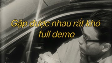 [full demo] Gặp được nhau rất khó - Nguyễn Công Thành (Vocalist Hoàng Thống)