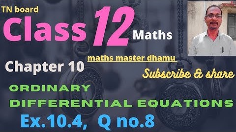 Class 12 | Maths | Ex.10.4 | Q.no. 8| Chpt-10|Ordinary differential equations|@mathsmasterdhamu9158
