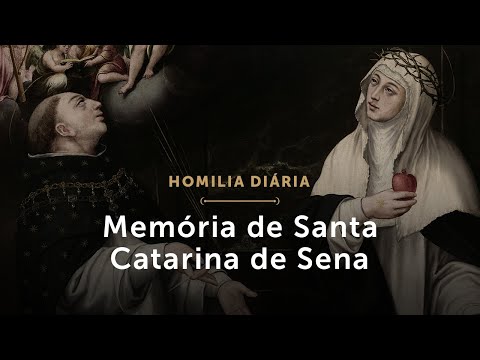 Homilia Diária | Memória de Santa Catarina de Sena, Virgem e Doutora da Igreja