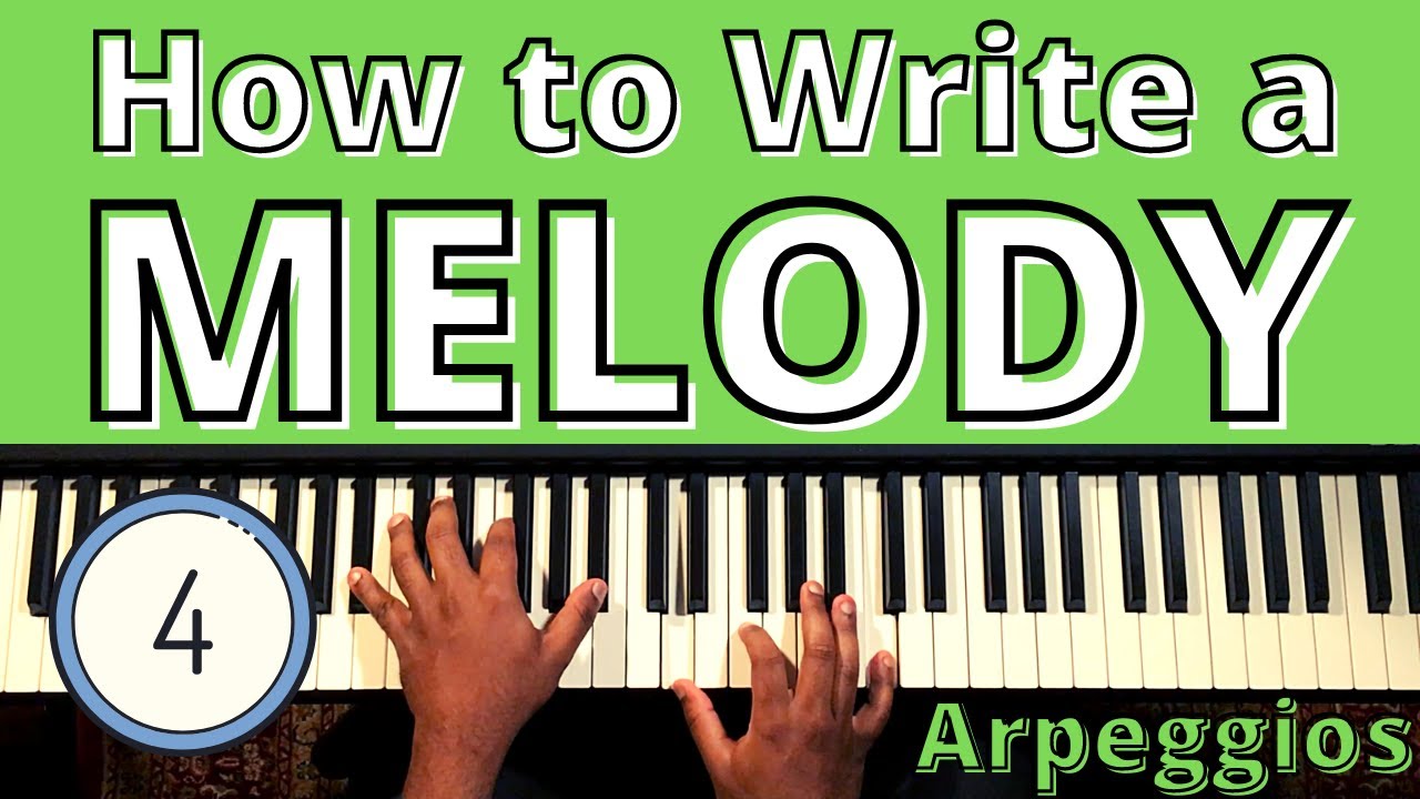 How to WRITE a MELODY on PIANO - Arpeggios