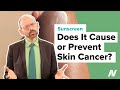 La crme solaire  amie ou ennemie du cancer de la peau 