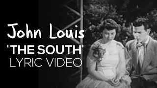 Video thumbnail of "John Louis - The South (Lyric Video)"