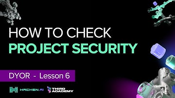 DYOR Crypto Course - Lesson 6 - Checking Project Security