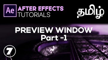 AFTER EFFECTS TAMIL TUTORIALS (Episode 7)  - Preview Window -1