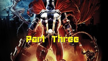 Spawn Armageddon Part 3