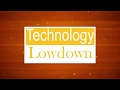 Welcome to technology lowdown