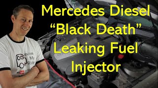 Mercedes diesel CDI (Black Death) leaking fuel injector  How to diagnose and fix on 3.0 V6 engine
