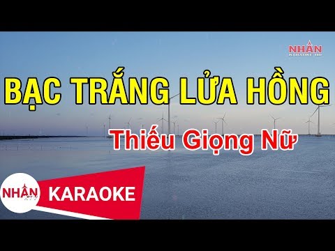 Bạc Trắng Lửa Hồng Thiếu Giọng Nữ