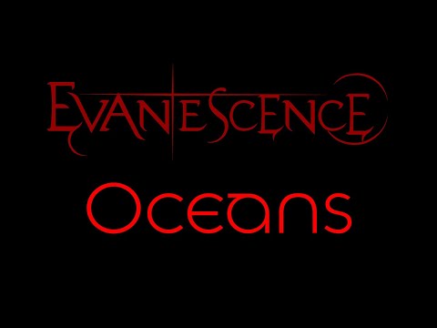 Evanescence - Oceans Lyrics (Evanescence)